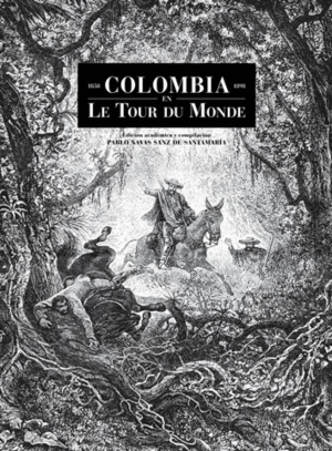 COLOMBIA EN LE TOUR DU MONDE 1858-1898