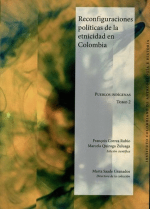 RECONFIGURACIONES POLÍTICAS DE LA ETNICIDAD EN COLOMBIA