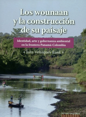 WOUNAAN Y LA CONSTRUCCIÓN DE SU PAISAJE