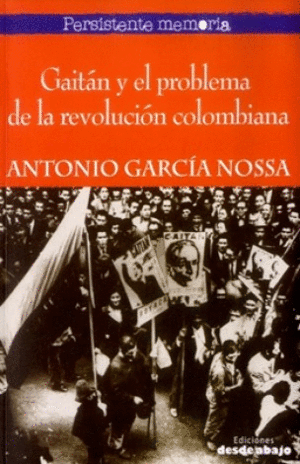 GAITÁN Y EL PROBLEMA DE LA REVOLUCIÓN EN COLOMBIA