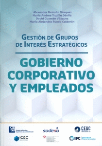 GESTION DE GRUPOS DE INTERES ESTRATEGICOS: GOBIERNO CORPORATIVO Y EMPLEADOS