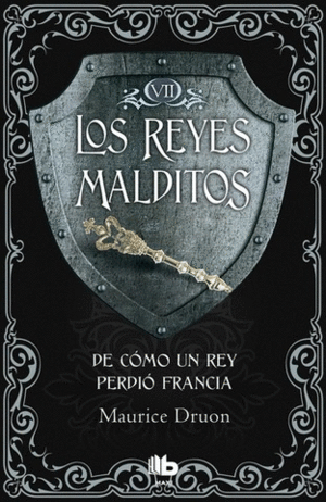 DE COMO UN REY PERDIO FRANCIA VII LOS REYES MALDITOS