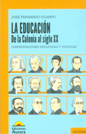 LA EDUCACION DE LA COLONIA AL SIGLO XX