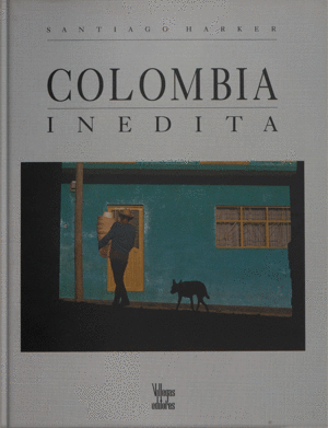COLOMBIA INÉDITA (PRIMERA EDICIÓN)