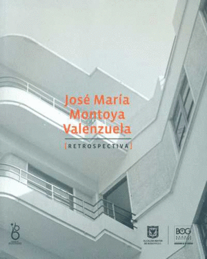 JOSÉ MARÍA MONTOYA VALENZUELA (RETROSPECTIVA)