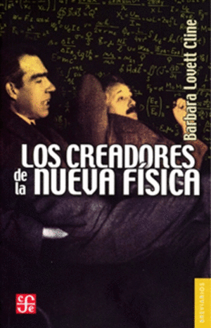 LOS CREADORES DE LA NUEVA FISICA