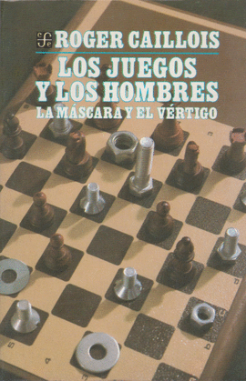LOS JUEGOS Y LOS HOMBRES. LA MÁSCARA Y EL VÉRTIGO (4811)