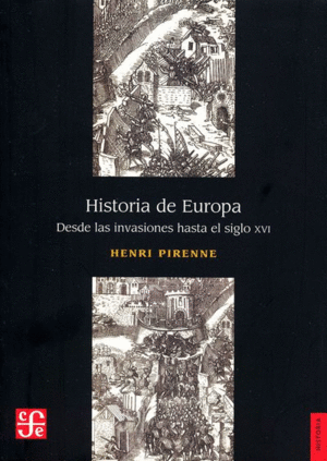 HISTORIA DE EUROPA. DESDE LAS INVASIONES HASTA EL SIGLO XVI