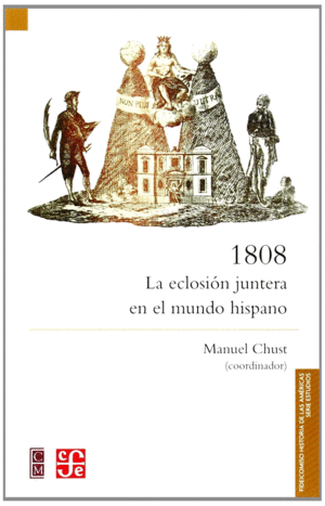 1808. LA ECLOSIÓN JUNTERA EN EL MUNDO HISPANO