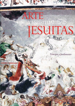 REV. ARTES DE MEXICO 070 ARTE Y ESPIRITUALIDAD JESUITAS