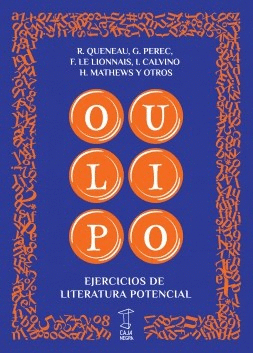OULIPO EJERCICIOS DE LITERATURA POTENCIAL
