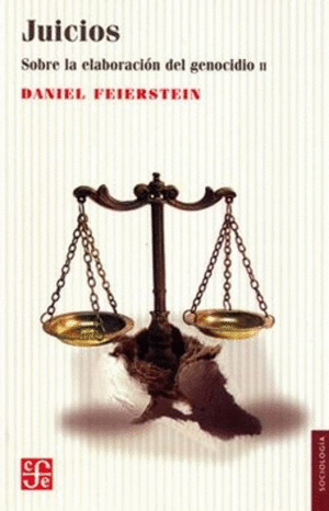 JUICIOS. SOBRE LA ELABORACIÓN DEL GENOCIDIO II