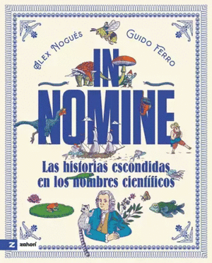 IN NOMINE LAS HISTORIAS ESCONDIDAS EN LOS NOMBRES CIENTIFICOS