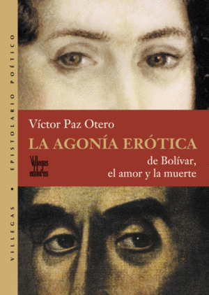 LA AGONÍA ERÓTICA DE BOLIVAR, EL AMOR Y LA MUERTE